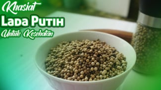 Manfaat Lada Putih untuk Kesehatan, Nomor 3 Paling Ampuh!