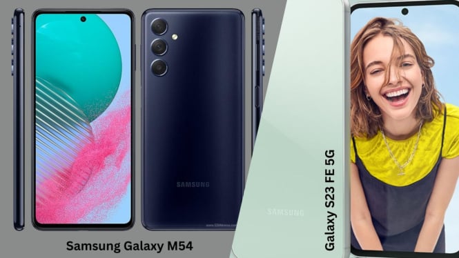 Galaxy M54 dan Galaxy S23 FE 5G