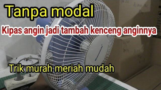 Trik Sederhana Kipas Angin Lebih Kencang