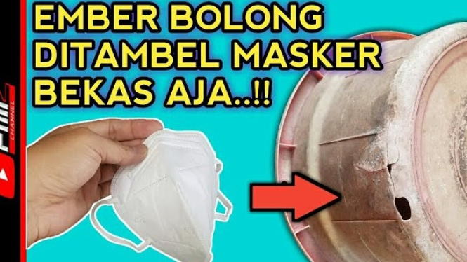 Cara Ajaib Menambal Ember Bocor Pakai Masker Bekas