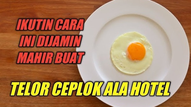 Cara Membuat Telur Ceplok Ala Hotel