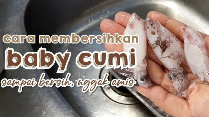 Cara Praktis dan Anti Ribet Membersihkan Baby Cumi
