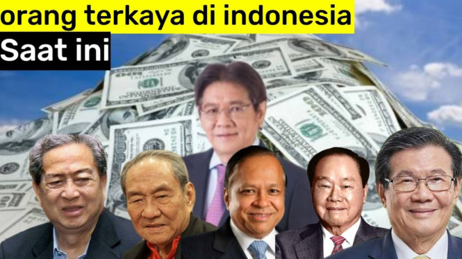 Deretan Orang Kaya di Indonesia