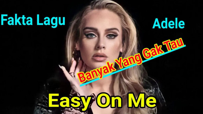 Fakta di balik lagu "Easy on Me" yang dinyanyikan oleh Adele