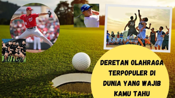 Sepak Bola hingga Golf, Inilah 10 Olahraga Terpopuler di Dunia yang ...