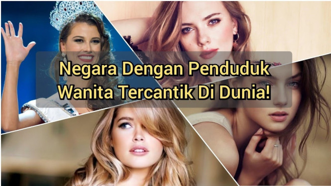 negara dengan penduduk wanita tercantik di dunia