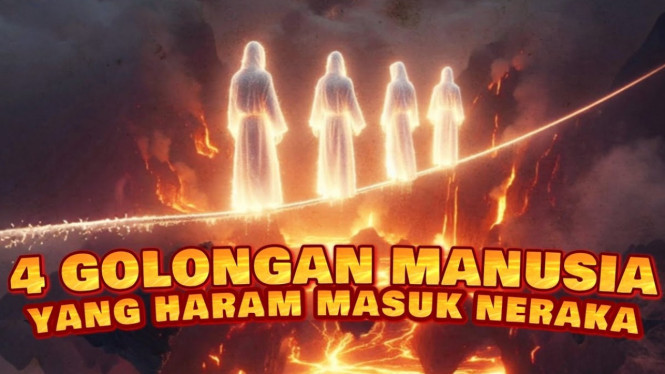 Golongan Manusia yang Diharamkan Allah Masuk Neraka