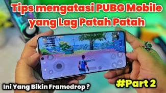 PUBG Mobile Sering Lag di HP Android? Coba Tips Ampuh Ini Biar Lancar