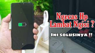 Baterai HP Lama Terisi? Jangan Panik Simak Tiga Solusi Mudah yang Bisa Dicoba