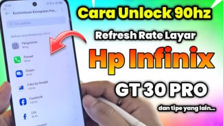 Cara Unlock Refresh Rate Layar ke 90 Hz di Infinix GT 30 Pro, Hemat Baterai Tetap Smooth
