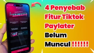 Fitur TikTok PayLater Belum Muncul? Cek 4 Kemungkinan Penyebabnya