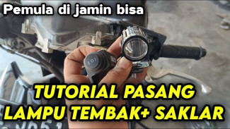 Tutorial Pasang Lampu Tembak Motor Pakai Saklar, Pemula Langsung Bisa Tanpa Ribet