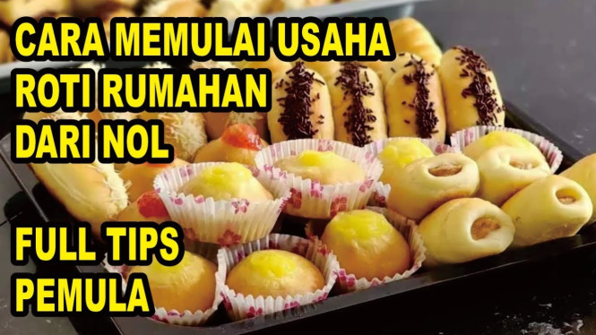 Cara Memulai Usaha Roti Rumahan dari Nol untuk Pemula Tanpa Oven Mahal