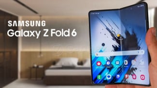 Samsung Galaxy Z Fold 6: Tipis Bangat Cuma 11mm, Titanium Frame & 200MP Kamera