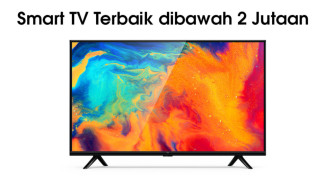 Bingung Memilih Smart TV dengan Budget Terbatas: Ini Rekomendasi di Bawah Rp2 Juta