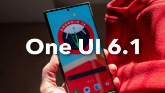 Jajaran Smartphone Samsung Terima Update One UI 6.1 Tapi Minus Fitur AI, Mohon Bersabar Ini Ujian