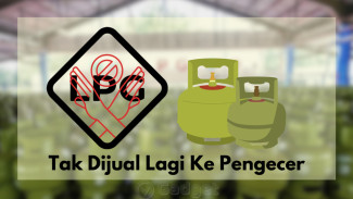 Gas LPG 3 Kg Langka, Berikut Alasan Mengapa Tak Dijual Lagi Ke Pengecer