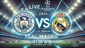 Live Streaming Liga Champions: Manchester City vs Real Madrid, Duel Panas di Etihad!