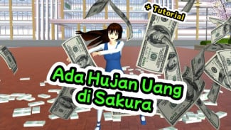 Cara Munculkan Hujan Uang di Sakura School Simulator, Dijamin Seru!