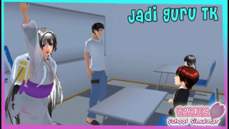 Tutorial Menjadi Guru TK di Sakura School Simulator: Panduan Lengkap dan Seru!