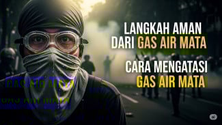 Tips Selamat dari Gas Air Mata: Cara Bertahan Saat Demo Ricuh