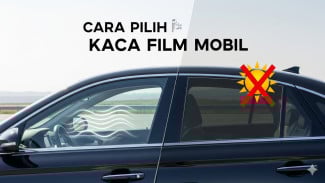 Tips Cerdas Memilih Kaca Film Mobil: Nyaman Siang Malam, Tetap Stylish