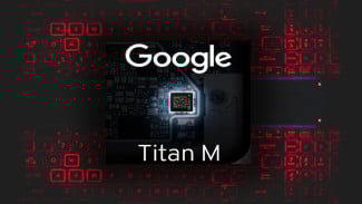 Google Siapkan Titan M3, Chip Keamanan Tangguh di Tensor G6