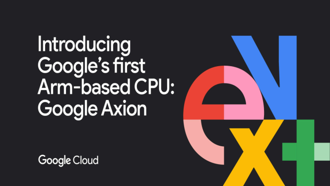 Google Perkenalkan Axion, CPU berbasis Arm Pertama untuk Data Center