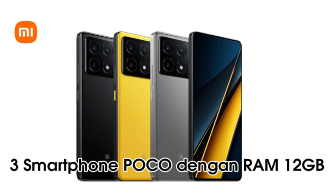 3 Smartphone POCO dengan RAM 12GB