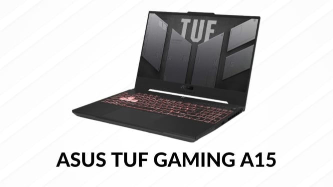 Asus TUF A15: Laptop Gaming Termurah di Seri ASUS, Punya Spek Gak Bercanda, Bisa Hajar Game Berat!