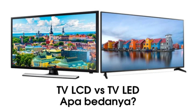 Bingung Mau Beli TV Baru? Ini Bedanya TV LED dan LCD