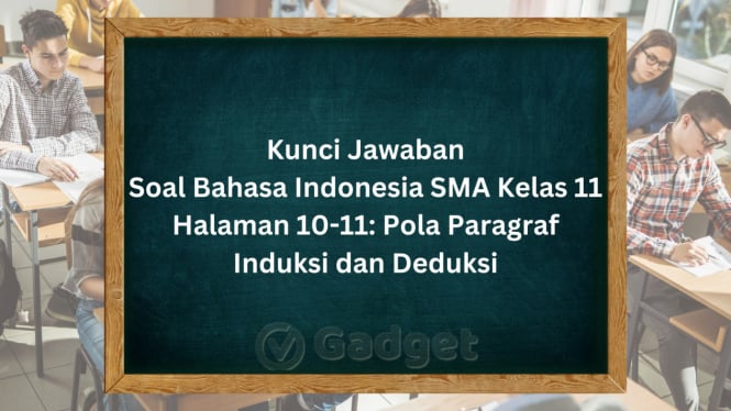 Kunci Jawaban Soal Bahasa Indonesia Kelas 11 SMA Halaman 10-11: Pola Paragraf Induksi dan Deduksi