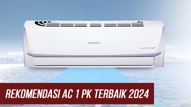 Rekomendasi AC 1 PK Terbaik 2024