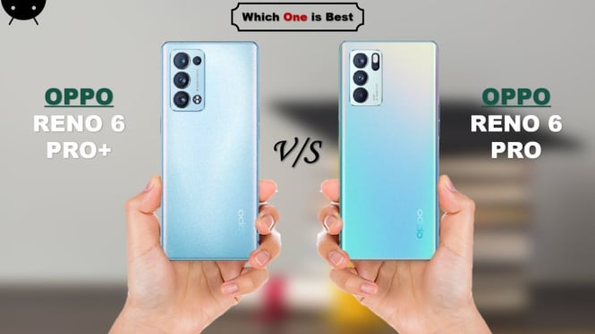 Oppo Reno6 Pro 5G vs Oppo Reno6 Pro Plus 5G