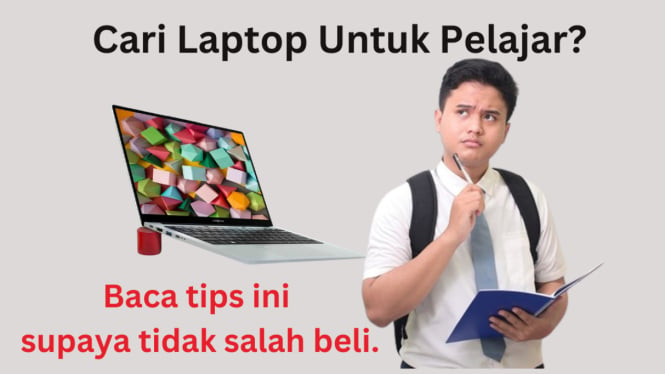 Laptop Pelajar: Fitur Penting yang Harus Diperhatikan Sebelum Membeli