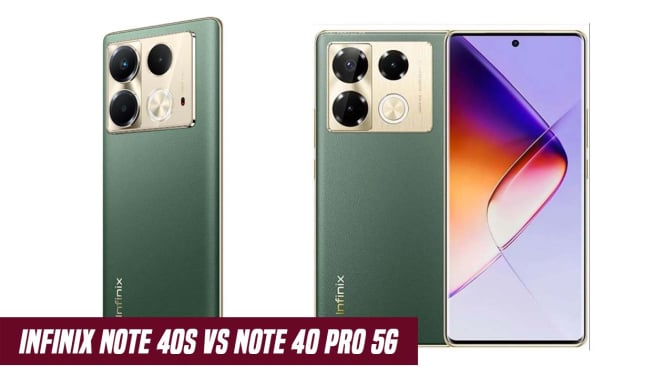 Infinix Note 40s vs Note 40 Pro 5G