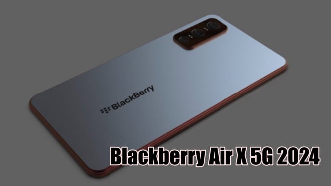 Blackberry Air X 5G 2024: Spesifikasi Canggih dengan Kamera 144 MP, Baterai 7300 mAh dan RAM 16GB