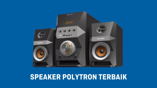 Daftar 5 Speaker Aktif Polytron dengan BASS Mantap Betul yang Wajib Kamu Coba