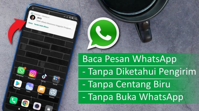 4 Cara Mudah Membaca Pesan WhatsApp Tanpa Ketahuan Pengirim!