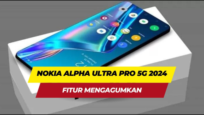 Nokia Alpha Pro 5G: Dibekali Kamera 108MP & Baterai 8000mAh untuk Mobilitas Tanpa Batas