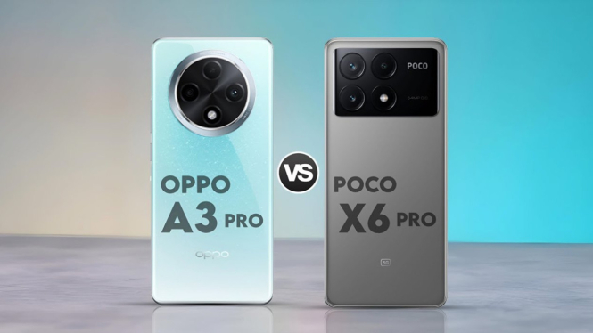 Oppo A3 Pro vs POCO X6 5G: Mana yang Lebih Worth It di 2025?