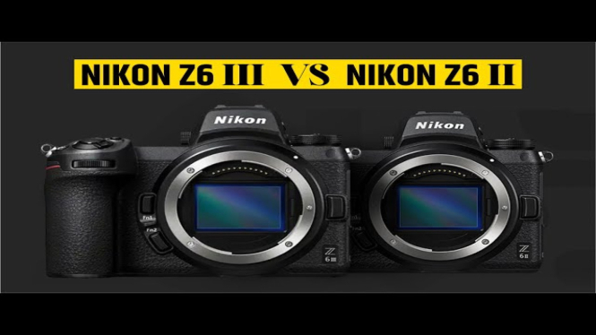 Nikon Z6 II vs Z6 III