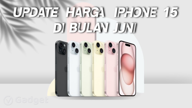 iPhone 15 Turun Harga Mulai dari Rp 6 Jutaan di Bulan Juni 2025