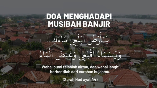 3 Doa Menghadapi Banjir yang Diajarkan Rasulullah dan Nabi Nuh