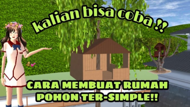Bikin Rumah Pohon di Sakura School Simulator! Begini Caranya, Gampang Banget!