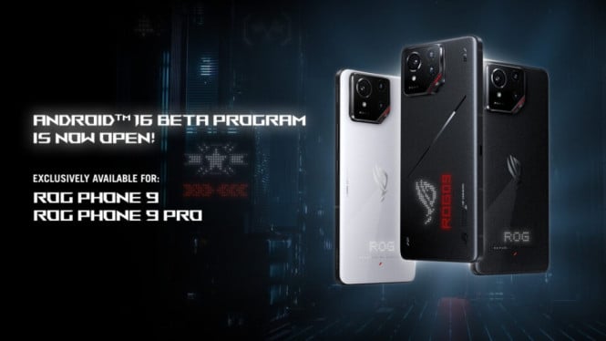 Asus Undang Pengguna ROG Phone 9 untuk Uji Coba Android 16 Beta, Begini Caranya!
