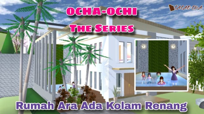 Rumah Baru Ocha Ochi The Series di Sakura School Simulator