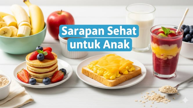 Ide Sarapan Simple dan Bergizi untuk Anak
