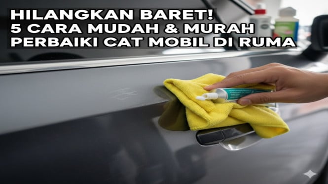 Hilangkan Baret Kecil di Mobil