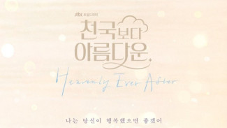 Heavenly Ever After Drama Unik Tayang Perdana Bulan April di Netflix